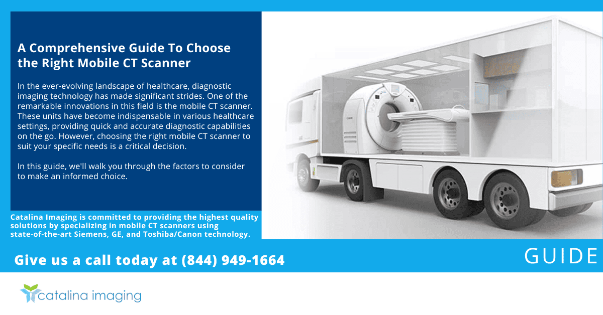 A Comprehensive Guide To Choose the Right Mobile CT Scanner